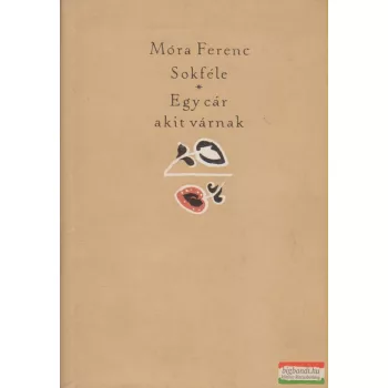 Móra Ferenc - Sokféle / Egy cár, akit várnak