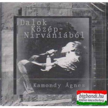 Kamondy Ágnes: Dalok Közép-Nirvániából CD