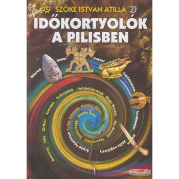 Szőke István Atilla - Időkortyolók a Pilisben
