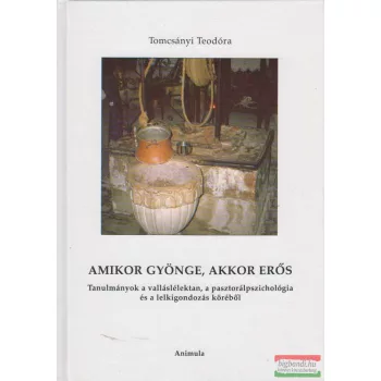 Tomcsányi Teodóra - Amikor gyönge, akkor erős