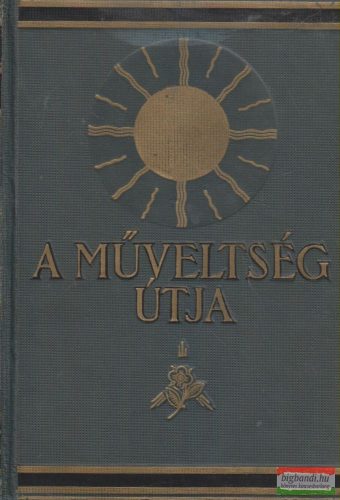 Harsányi Zsolt, Hegedűs Lóránt, Kézdi-Kovács László, Lambrecht Kálmán, Rapaics Rajmund, Süle Antal szerk. - A műveltség útja III.