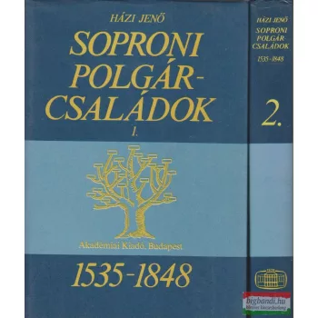 Házi Jenő - Soproni polgárcsaládok 1535-1848 I-II.