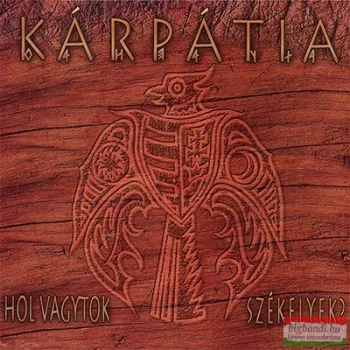 Kárpátia - Hol vagytok székelyek? CD
