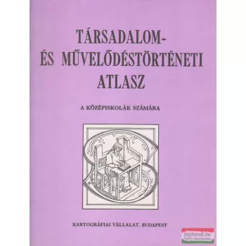   Társadalom- és művelődéstörténeti atlasz a középiskolák számára