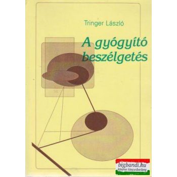 Tringer László - A gyógyító beszélgetés