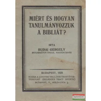 Miért és hogyan tanulmányozzuk a Bibliát?