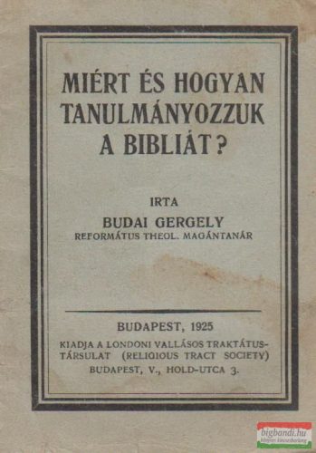 Miért és hogyan tanulmányozzuk a Bibliát?