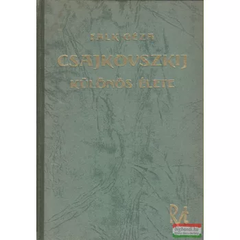 Falk Géza - Csajkovszkij különös élete