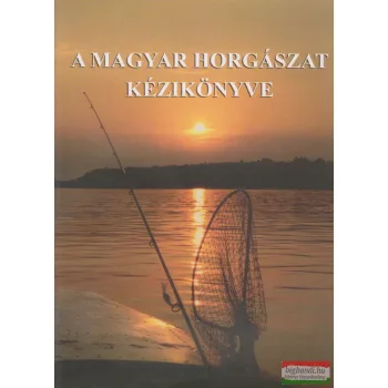 A magyar horgászat kézikönyve