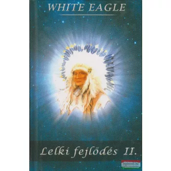 White Eagle - Lelki fejlődés II.