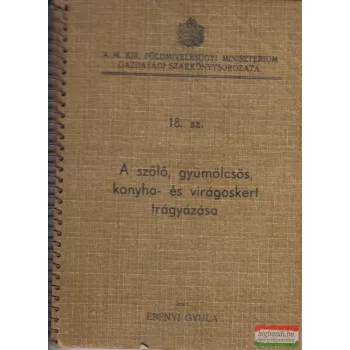   A szőlő, gyümölcsös, konyha- és virágoskert trágyázása