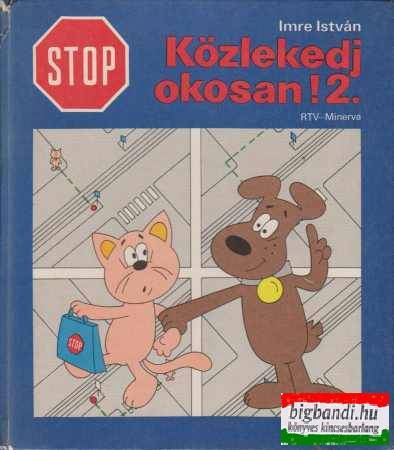 Imre István - Stop! Közlekedj okosan 2.