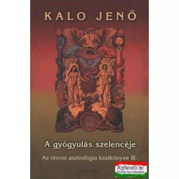 Kalo Jenő - A gyógyulás szelencéje III.
