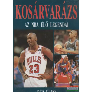 Jack Clary - Kosárvarázs - Az NBA élő legendái