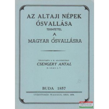   Az altaji népek ősvallása, tekintettel a magyar ősvallásra
