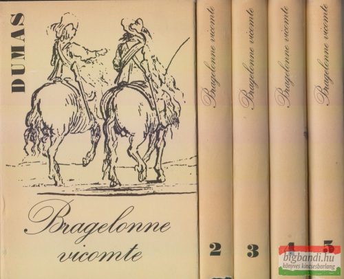 Alexandre Dumas - Bragelonne vicomte 1-5. - vagy Tíz évvel később