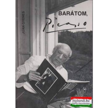 Juan Gyenes - Barátom, Picasso