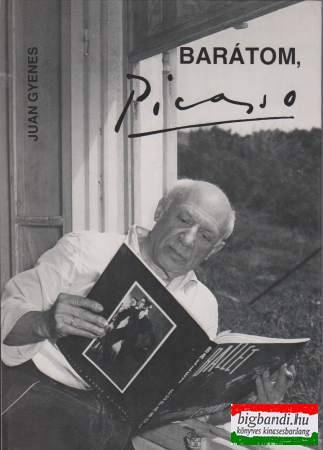 Juan Gyenes - Barátom, Picasso