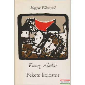 Kuncz Aladár - Fekete kolostor