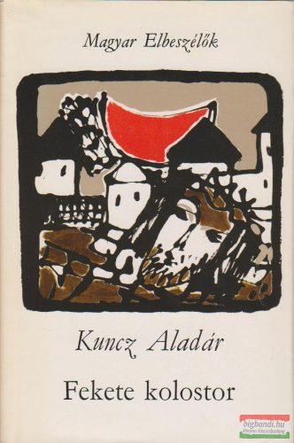 Kuncz Aladár - Fekete kolostor