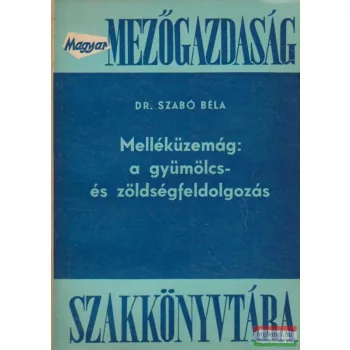 Melléküzemág: a gyümölcs- és zöldségfeldolgozás