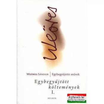 Weöres Sándor - Egybegyűjtött költemények 1.