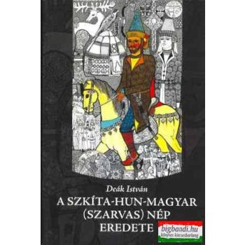 A szkíta-hun-magyar (szarvas) nép eredete