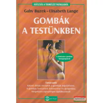 Gaby Buzek, Elisabeth Lange - Gombák a testünkben