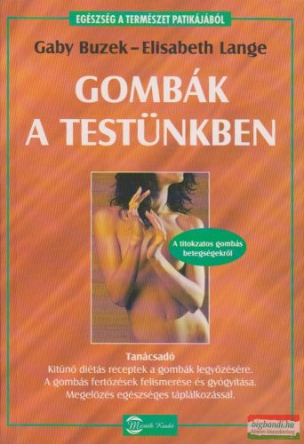 Gaby Buzek, Elisabeth Lange - Gombák a testünkben