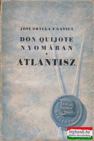 Don Quijote nyomában / Atlantisz