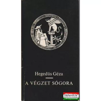 Hegedűs Géza - A végzet sógora