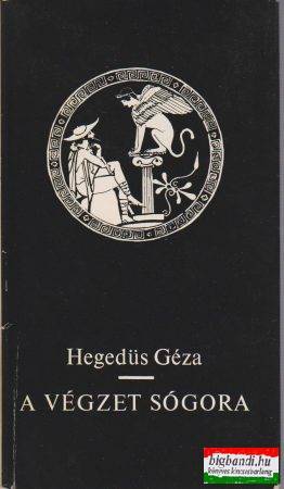 Hegedűs Géza - A végzet sógora