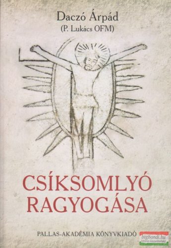 Daczó Árpád (P. Lukács OFM) - Csíksomlyó ragyogása