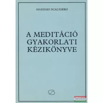 A meditáció gyakorlati kézikönyve