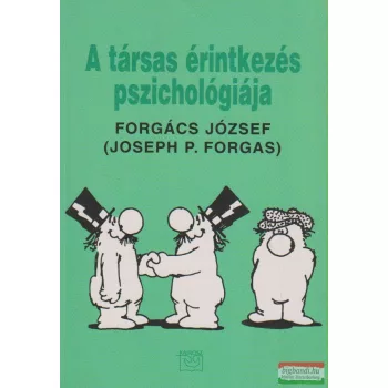 Forgács József - A társas érintkezés pszichológiája