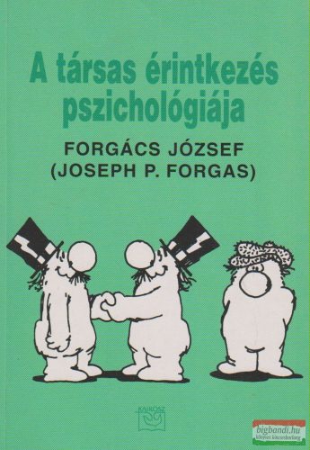 Forgács József - A társas érintkezés pszichológiája