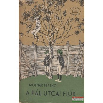 Molnár Ferenc - A Pál utcai fiúk