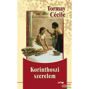 Tormay Cécile - Korinthoszi szerelem