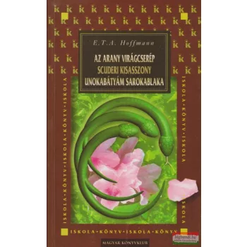   Az arany virágcserép / Scuderi kisasszony / Unokabátyám sarokablaka
