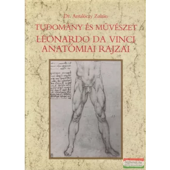   Tudomány és művészet - Leonardo da Vinci anatómiai rajzai