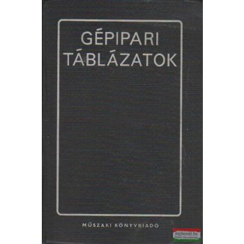 Dr. Kismarty Loránd - Gépipari táblázatok