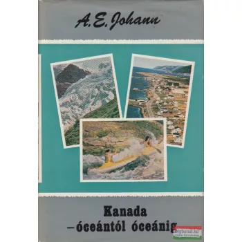 A. E. Johann - Kanada - óceántól óceánig