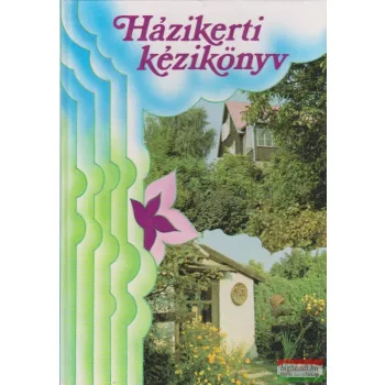 Lelkes Lajos szerk. - Házikerti kézikönyv