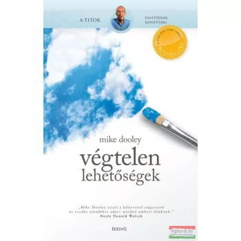 Mike Dooley - Végtelen lehetőségek