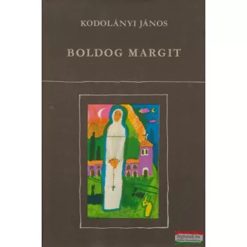 Kodolányi János - Boldog Margit