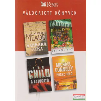   Glenn Meade - Sakkara titka / Jeanne Ray - Júlia és Rómeó virágai / Lee Child - A látogató / Michael Connelly - Rossz hold