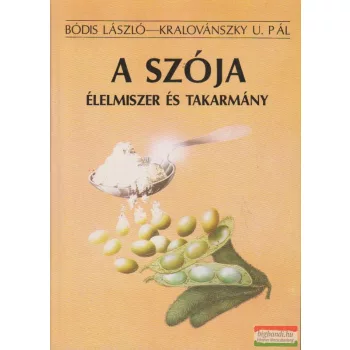 A szója - élelmiszer és takarmány