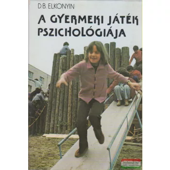 D. B. Elkonyin - A gyermeki játék pszichológiája