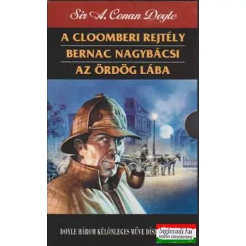 A cloomberi rejtély / Bernac nagybácsi / Az ördög lába
