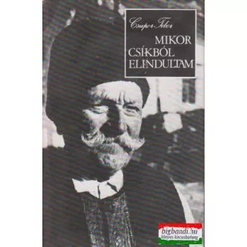 Mikor Csíkból elindultam